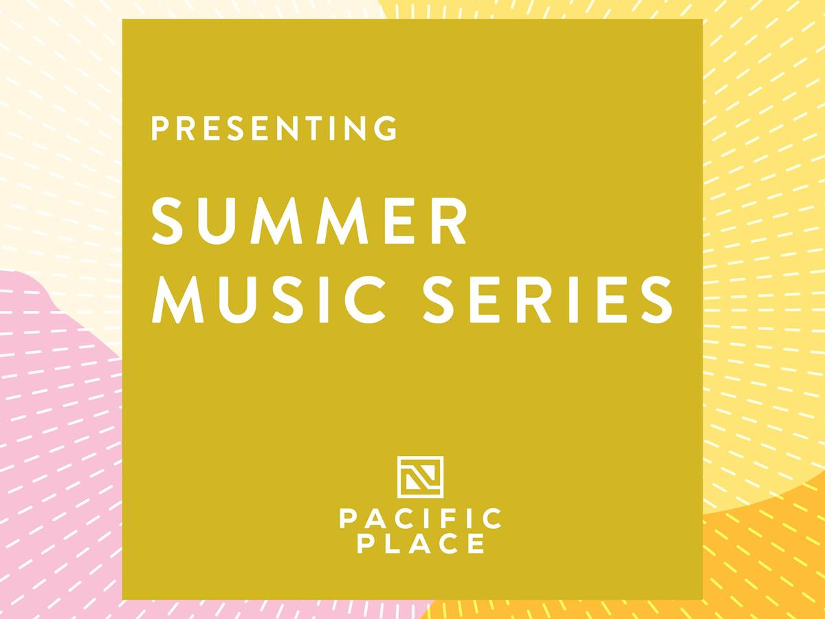 Summer Music Series at Pacific Place