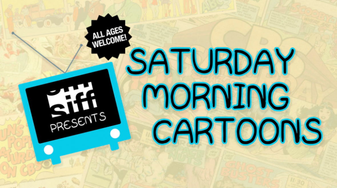 Saturday Morning Cartoons at SIFF