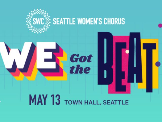 We Got The Beat - Seattle Women’s Chorus